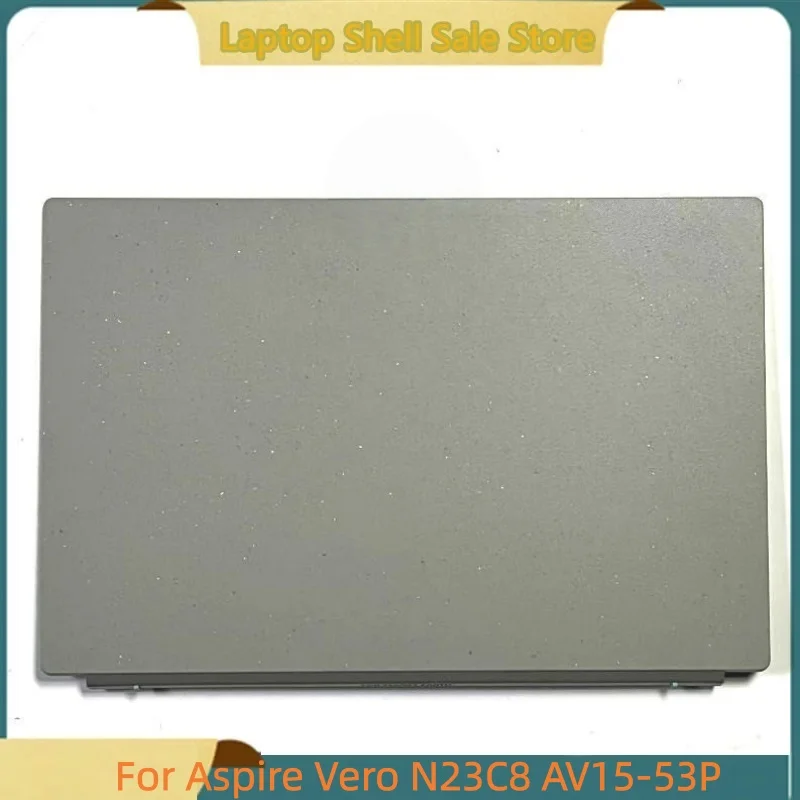 

New laptop For Aspire Vero N23C8 AV15-53P Rear Lid Lcd Back Cover Top Case A shell