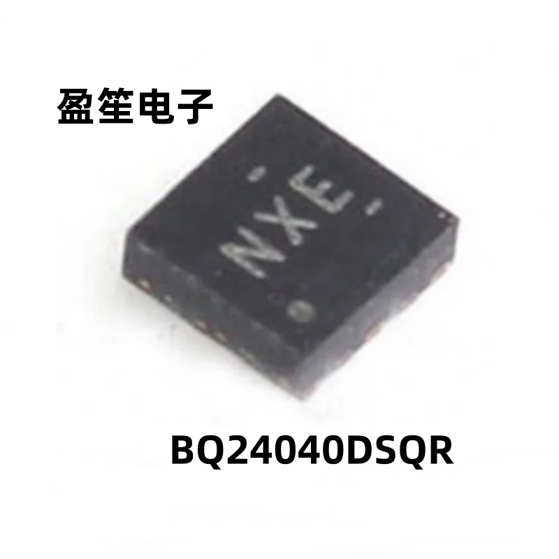 

10PCS~50PCS/LOT BQ24040DSQR BQ24040DSQT BQ24040DSQ BQ24040 NXE SON-10 New original
