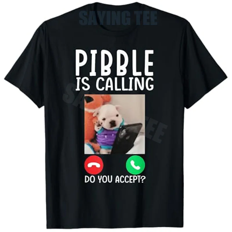 Pibble Is Calling Funny Meme for Meme Fans Dog Lovers T-Shirt Y2k Humor Dog Owner Saying Tee Novelty Gift Short Sleeve Blouses
