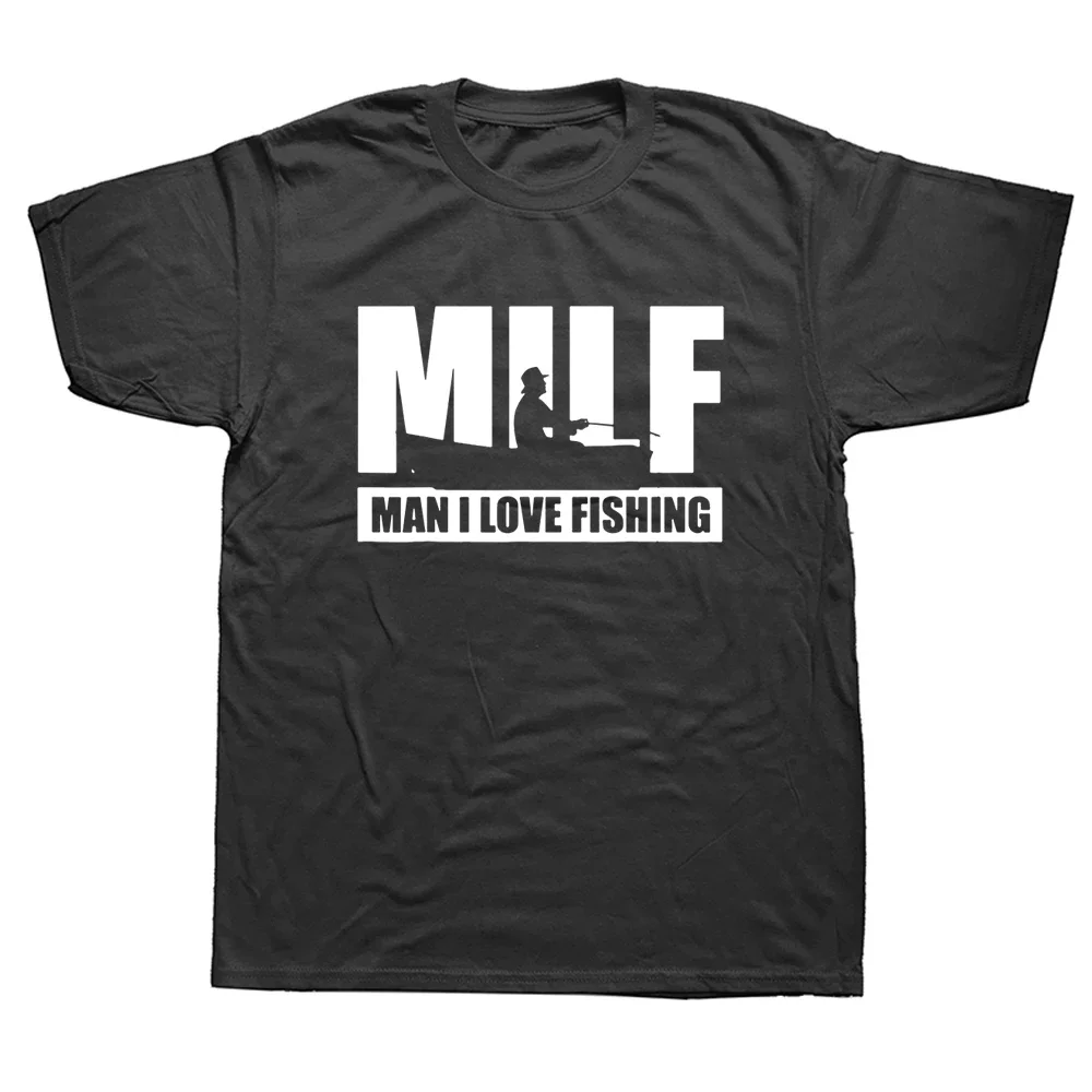 Funny MILF Man I Love Fishing T Shirt Graphic Cotton Streetwear Short Sleeve O-Neck Fisherman Fishing Gift T-shirt Mens Clothing