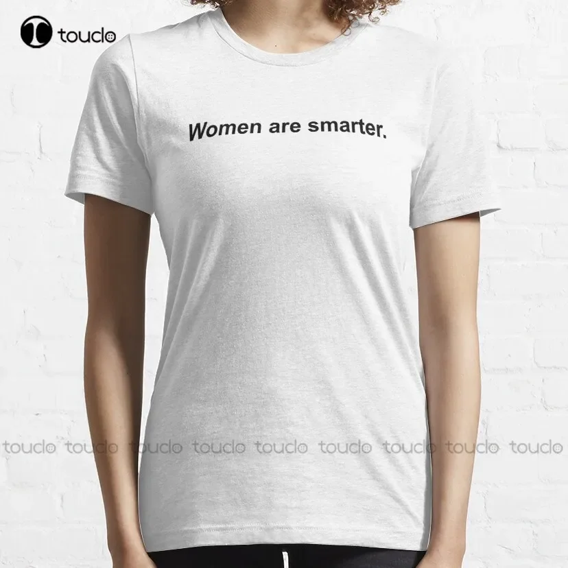 Women Are Smarter. Classic T-Shirt Teacher  Fashion Creative Leisure Funny Harajuku T Shirts Digital Printing Tee Shirt