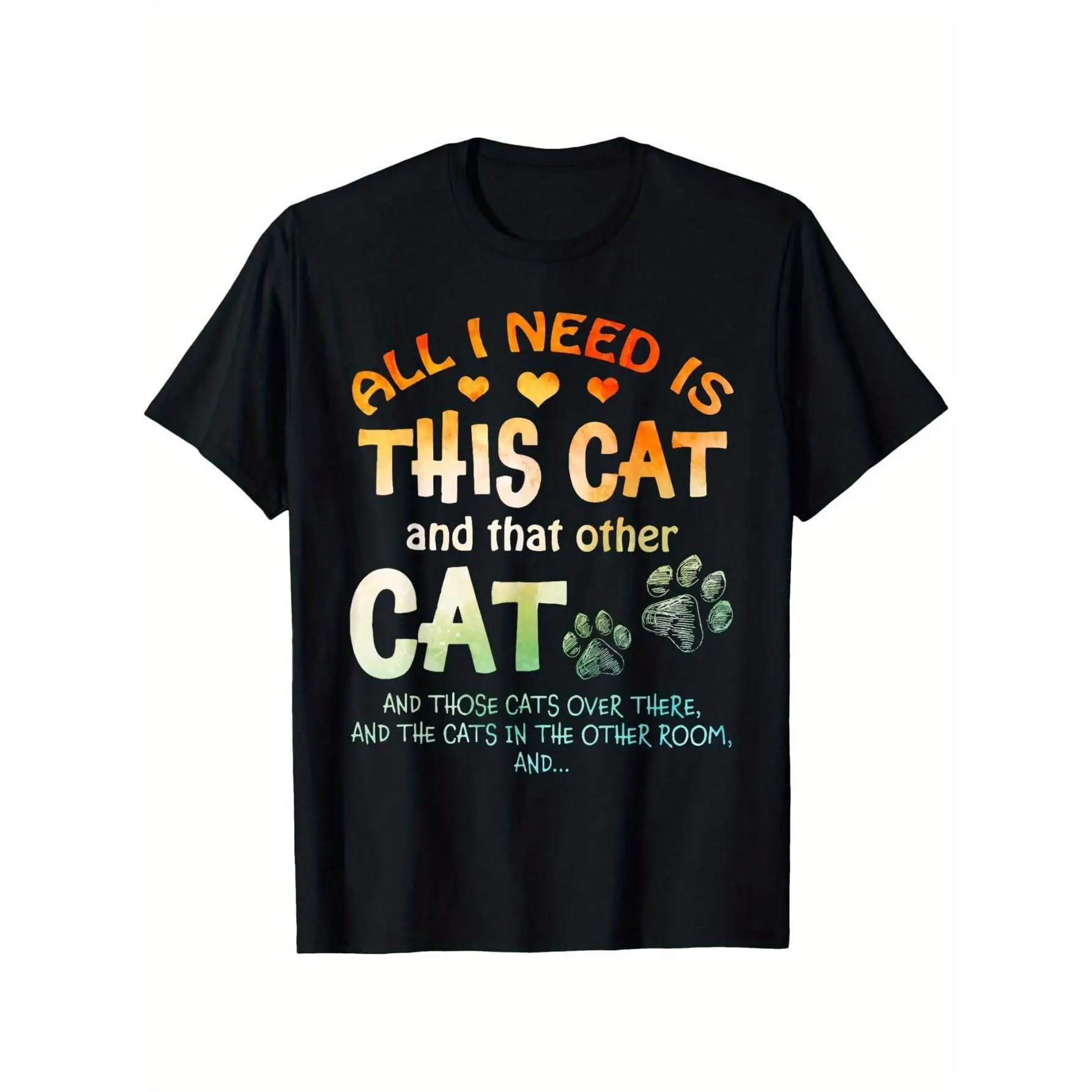 

All I Need is Cats T-shirt Men Women Unisex Funny Slogan Graphic Tee Crazy Cat Lady Print Top