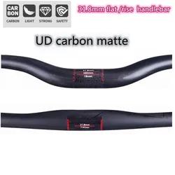 UD carbon  handlebar Matte Full Carbon Fiber Mountain Bicycle Straight Flat/Bend Riser Handlebar Bike MTB Part 31.8*600 - 760 mm