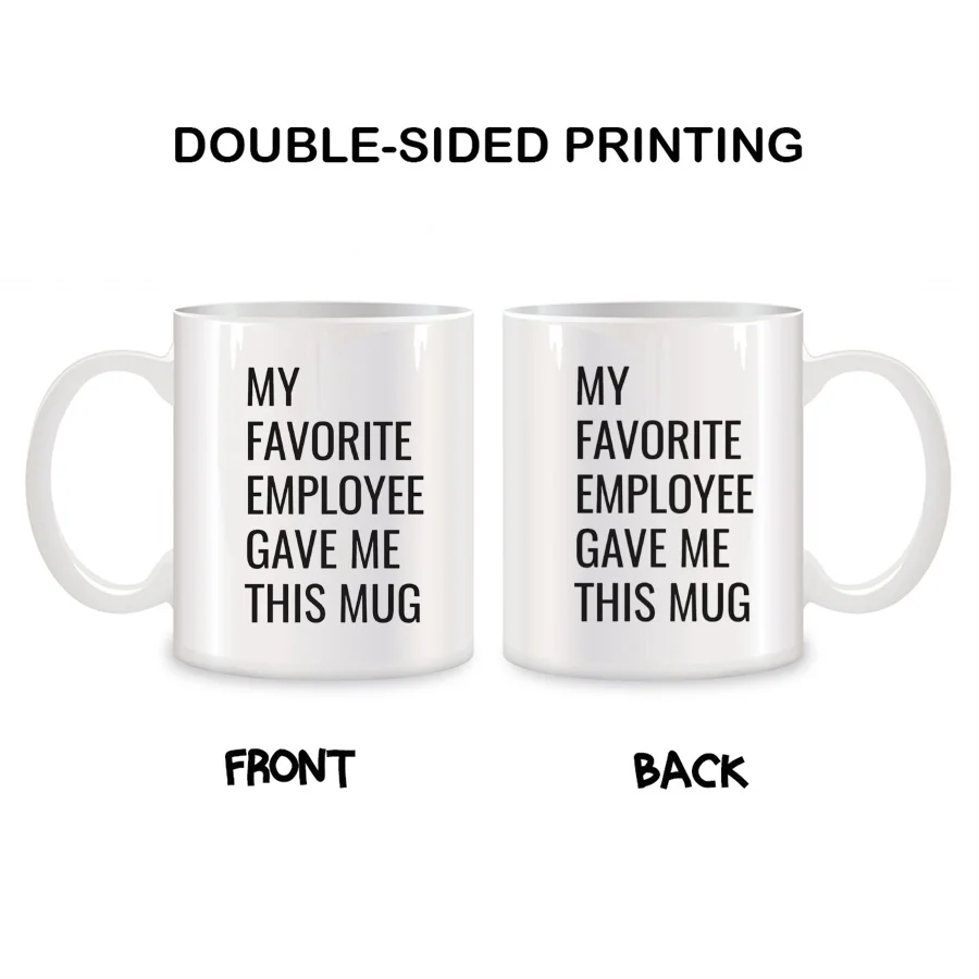 My Favorite Employee Gave Me This Mug Mugs For Him, Her Lady Boss Coworkers Birthday Novelty Coffee Ceramic Tea Cups White 11 oz