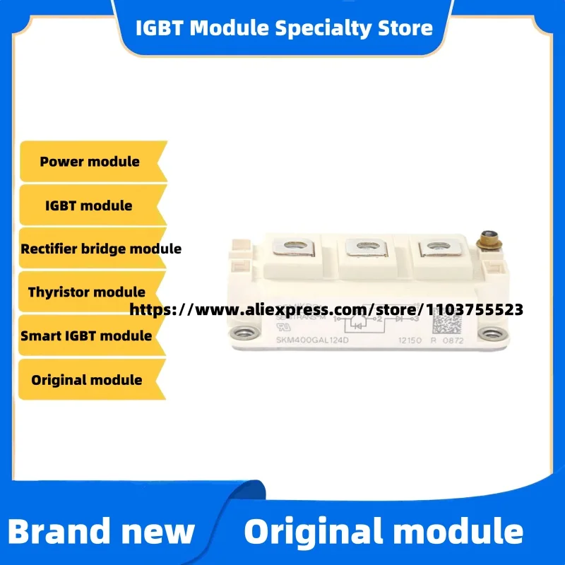 

Original module SKM400GAL124D SKM400GAL128D SKM400GAL128DE SKM400GAL123D SKM400GAL126D SKM300GAL128D SKM150GAL123D
