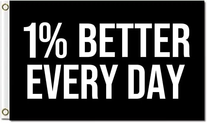 Fklagicts 100% Polyester 1% Better Every Day Flags