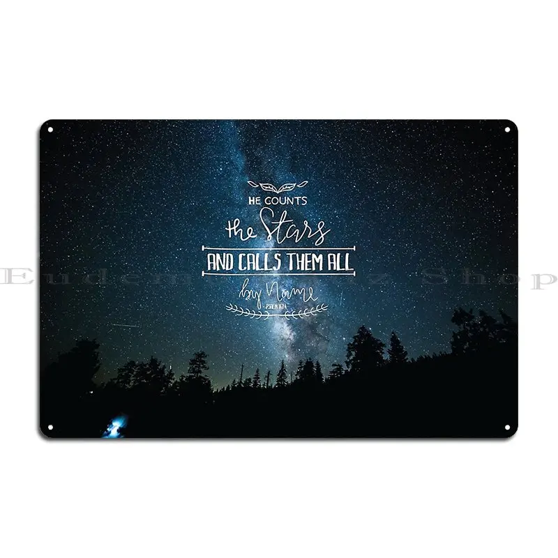 He Counts The Stars And Calls Them All Metal Sign Poster Printing Printing Cave Cave Garage Tin Sign Poster