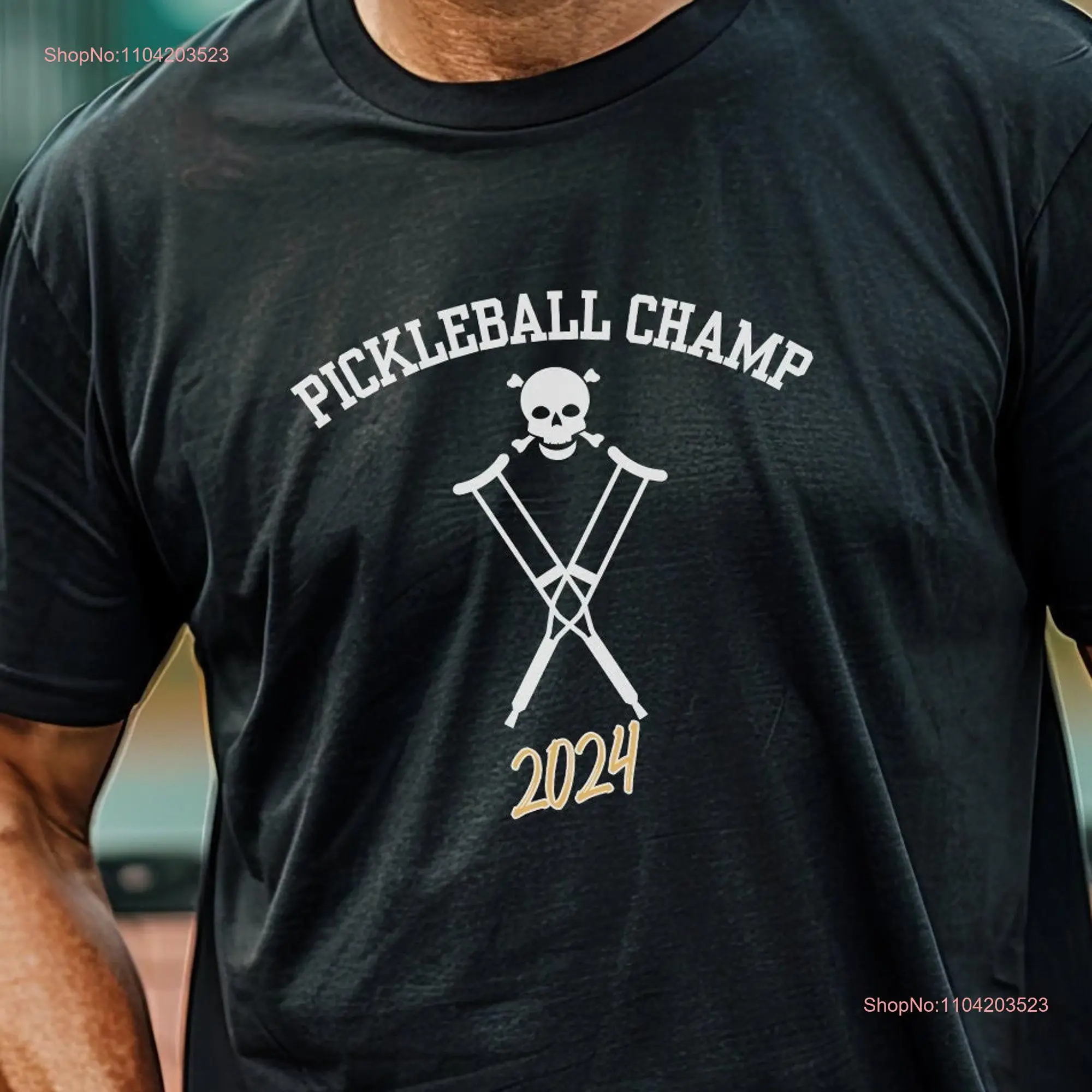 Pickleball T Shirt Champ 2024 Skull Cross Crutches Design Funny EnthusiasT for Him Her long or short sleeves