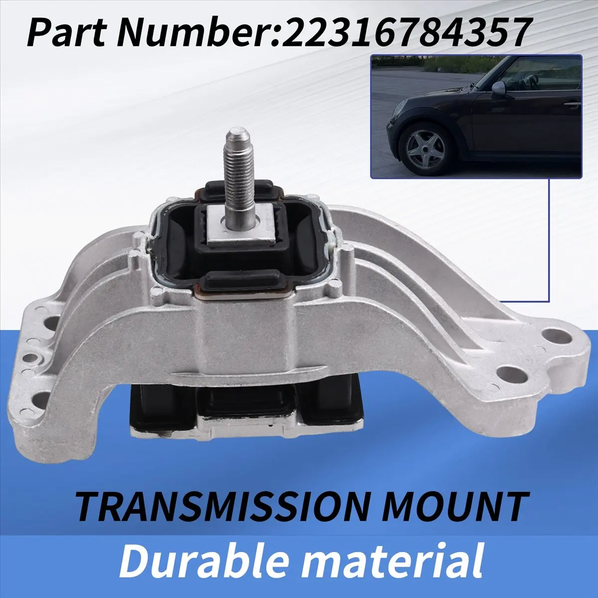 Super Sale 22316784357 Car Transmission Mount for BMW Mini R55 R60 R58 R56 R57 R61 R59 2007-2016