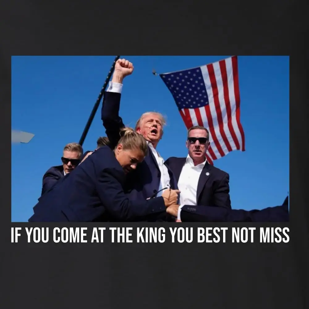 Trump Shot Assassination Attempt Come At The King Best Not Miss American Pride Shirt