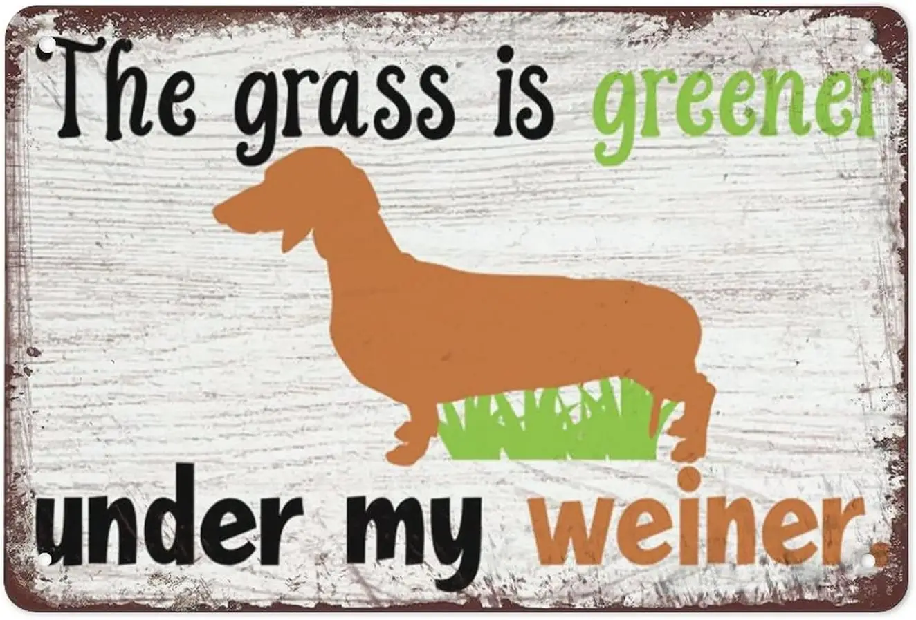 The Grass Is Greener Under My Weiner Dog Funny Sign Dachshund Funny Tin Sign Vintage Dachshund Dog Tin Sign Home Kitchen Bar Far