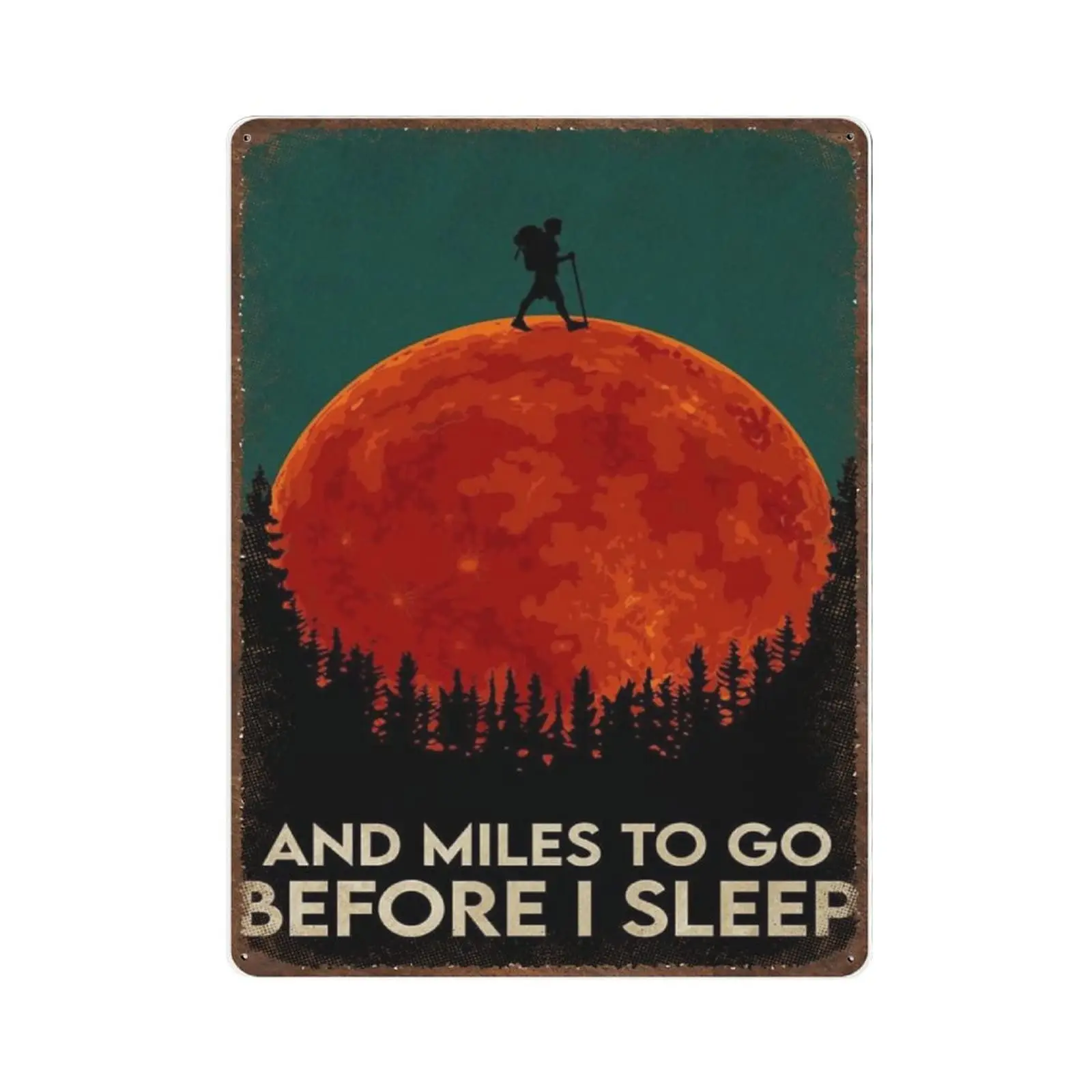 Vintage Thick Metal Tin Sign-Hiking and Miles to Go Before I Sleep Vertical Sign -Novelty Posters，Home Decor Wall Art，Funny Sign