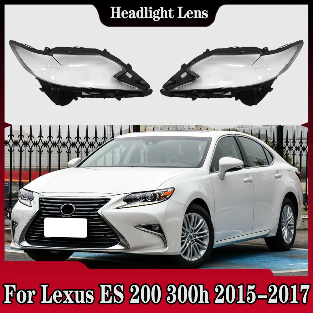 

Headlight Lens For Lexus ES ES200 ES250 ES300h 2015 2016 2017 Transparent Headlamp Cover Plexiglass Replace Original Lampshade