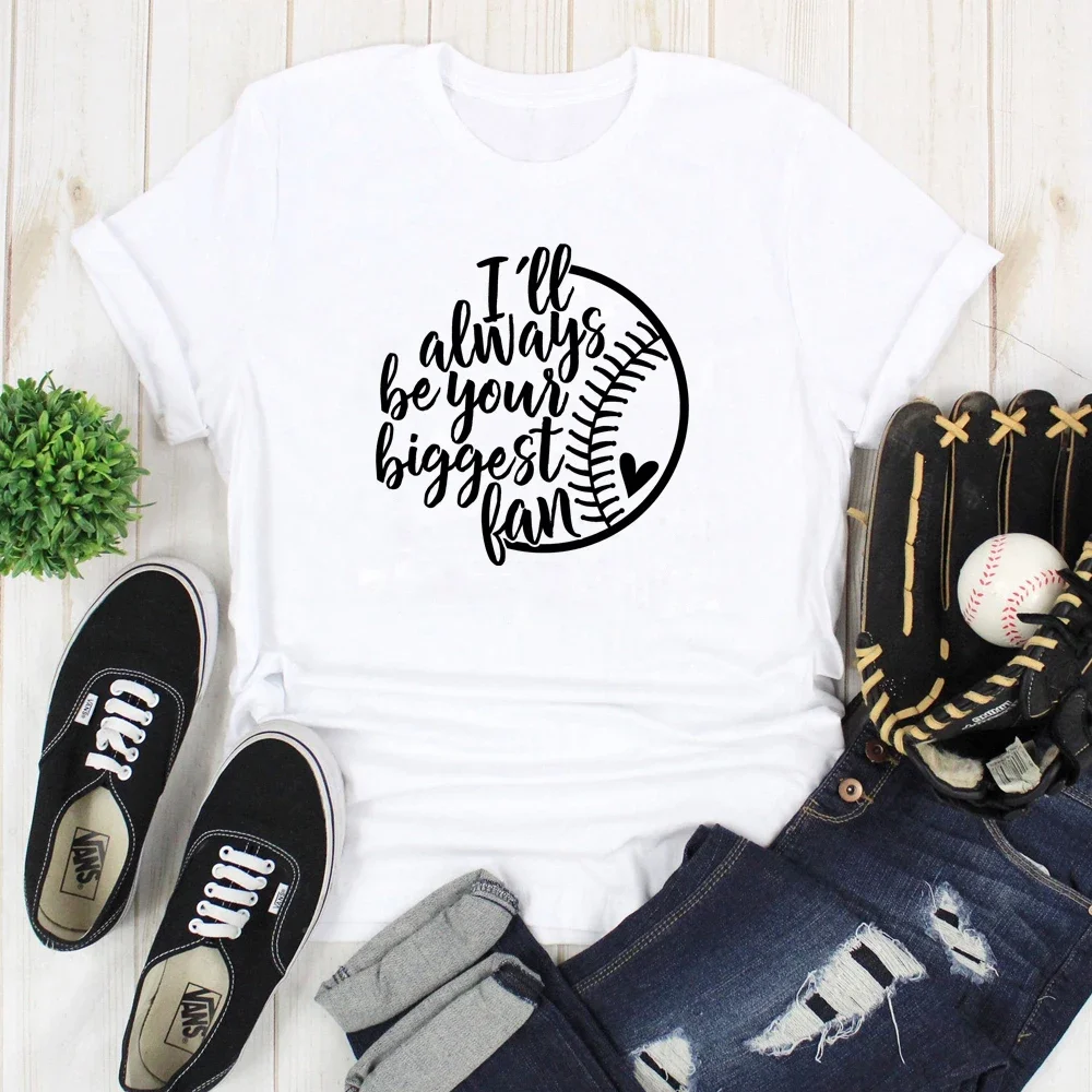 I'll Always Be Your Biggest Fan Baseball Print T-shirt Summer Fancy Graphic Funny Tops Tee Casual Streetwear Short Sleeve T