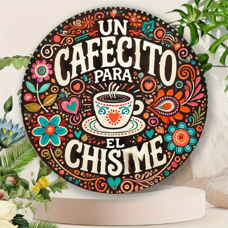 Un Cafecito Para El Chisime Colorful Floral Coffee Cup Art 2D flat Round Metal Tin Sign Kitchen Cafe Wall Decor 20x20cm