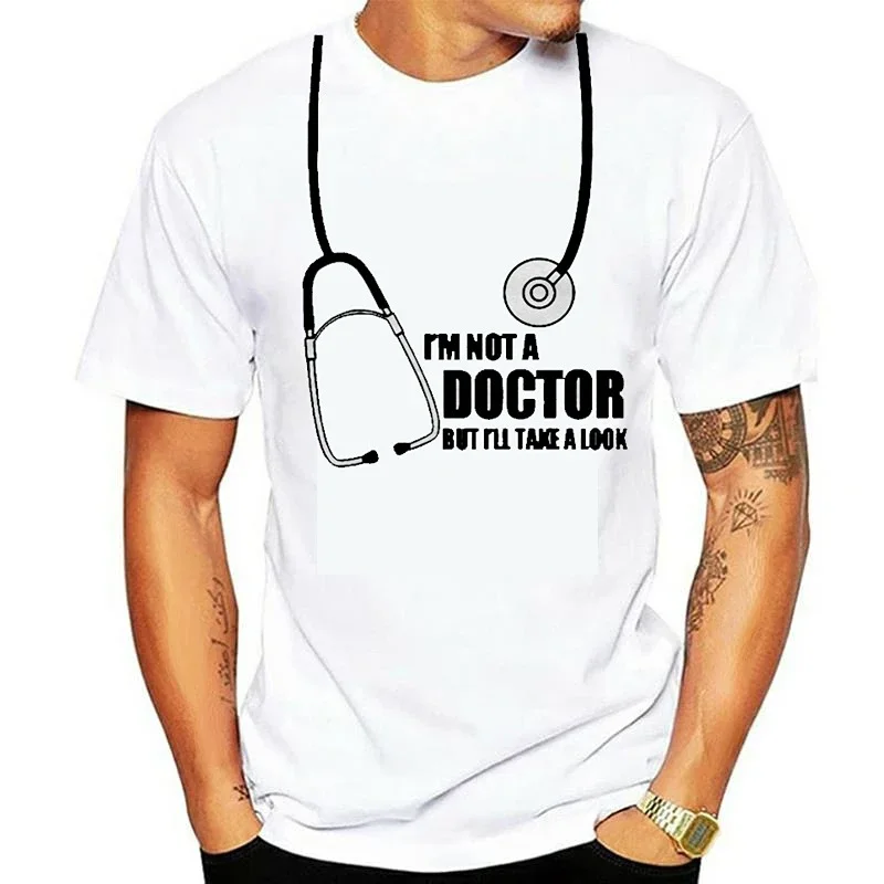 Humor Gift Mens Short Sleeve  T-shirt for Summer Dropshipping I\'m Not A Doctor But I\'ll Take  Look Funny T Shirt Ropa Hombre