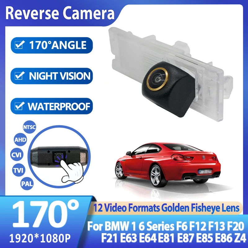

AHD 1080P Golden Fisheye Car Reverse Backup Rear View Camera For BMW 1 6 Series F6 F12 F13 F20 F21 E63 E64 E81 E87 E85 E86 Z4