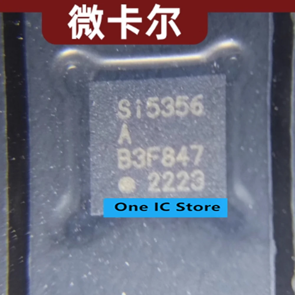 

100% Original SI5356A-B-GMR SI5356A QFN Brand New Genuine Ic