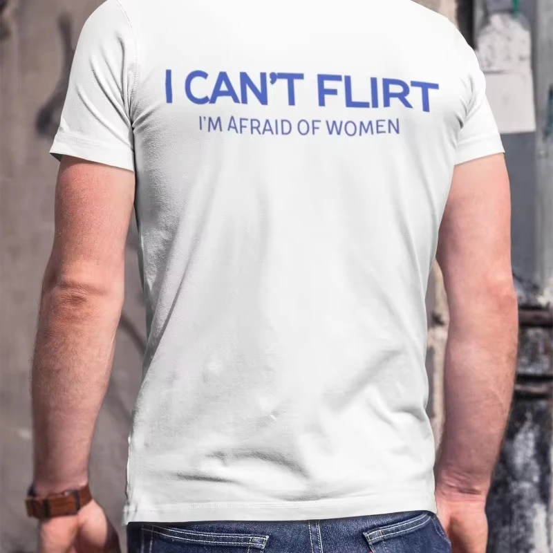 2026 New Funny Introvert T Shirt I Can't Flirt I'm Afraid of Women Socially Awkward Shirt Funny Dating Humor