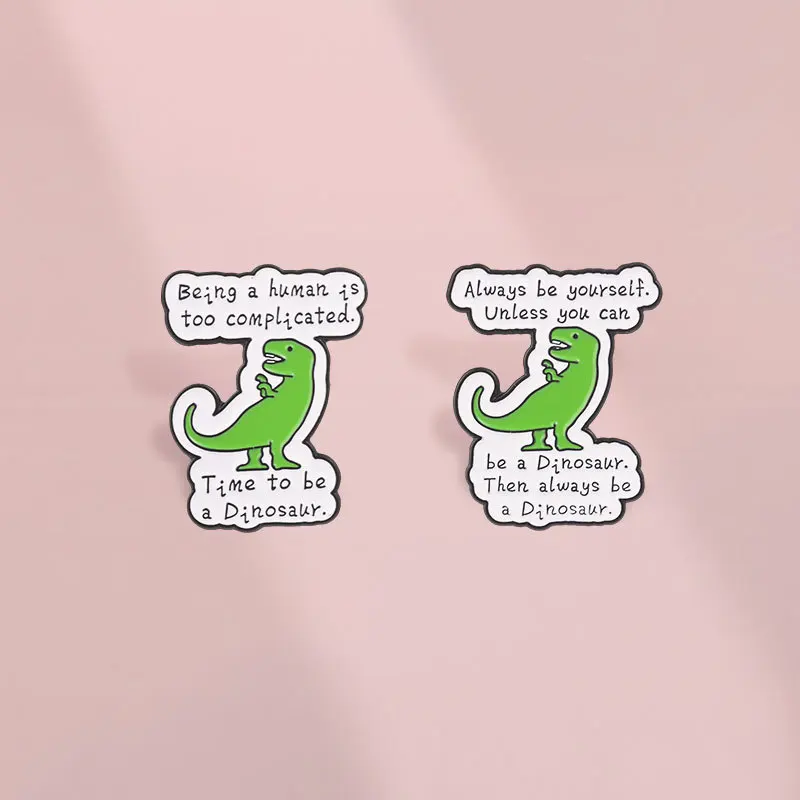 Funny English Slogan Dinosaur Brooch Cartoon Casual Gift Tyrannosaurus Metal Badge Pin DIY Clothing Bags Hat Scarf T-shirt Jeans