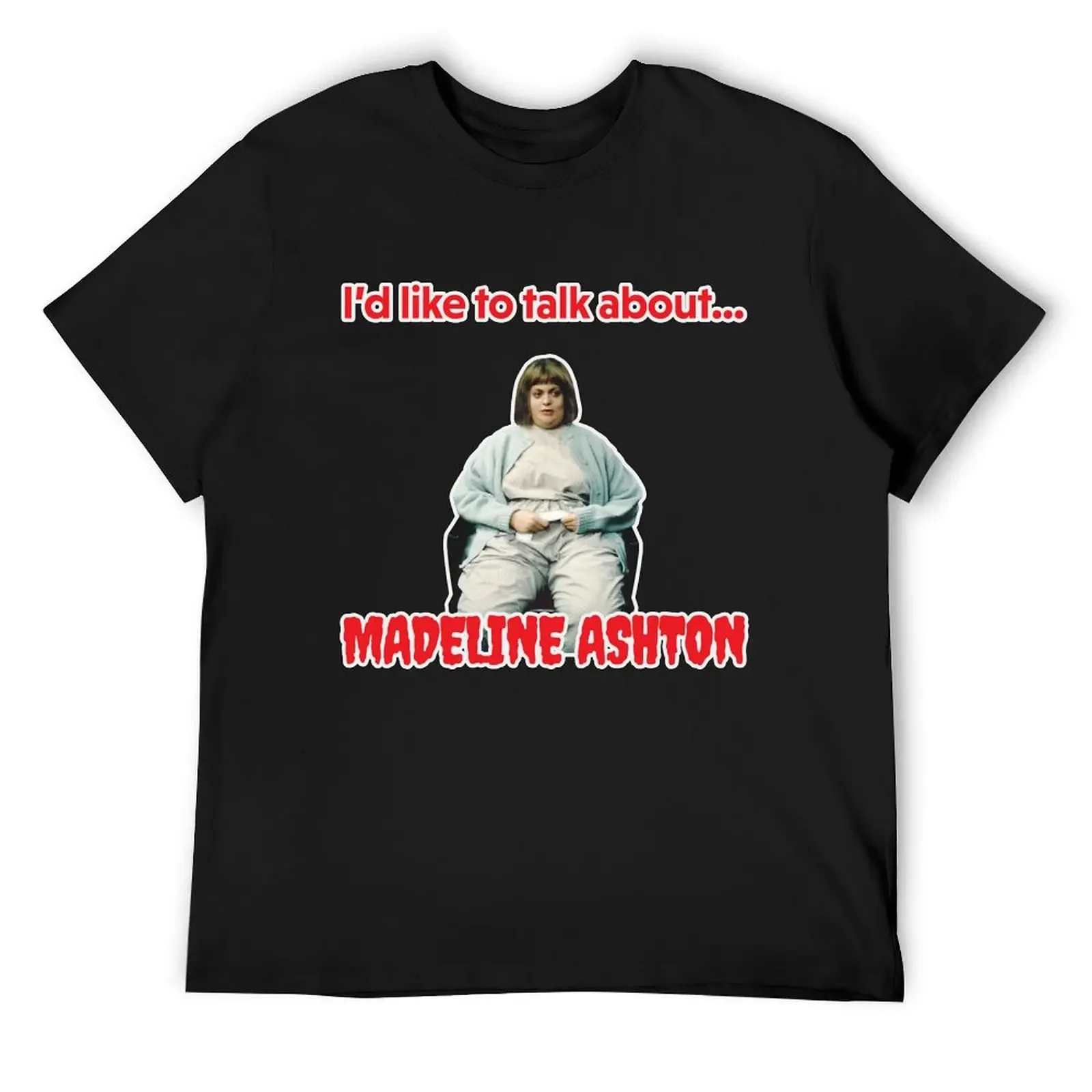 Like to talk about -madeline ashton quote becomes her death film T-Shirt plus size tops summer top hippie clothes Men's t-shirts