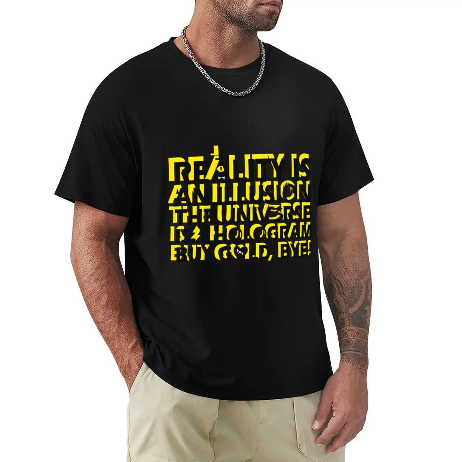 

Reality is an Illusion ! \t \t\t T-Shirt tops graphic tee shirt plain white t shirts men