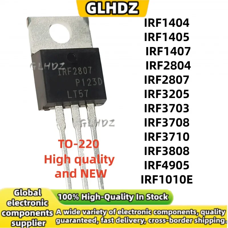 brand new 10Pcs TO-220 IRF1404 IRF1405 IRF1407 IRF2804 IRF2807 IRF3205 IRF3703 IRF3708 IRF3710 IRF3808 IRF4905 IRF1010E in stock