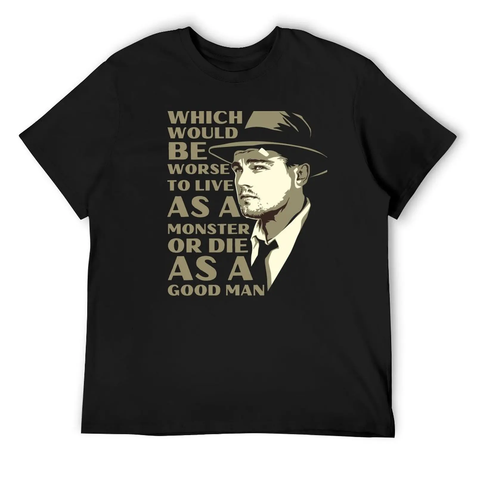 

Shutter Island, Teddy Daniels quote T-Shirt graphic t shirt vintage oversizeds baggy shirts animal prinfor boys T-shirt men