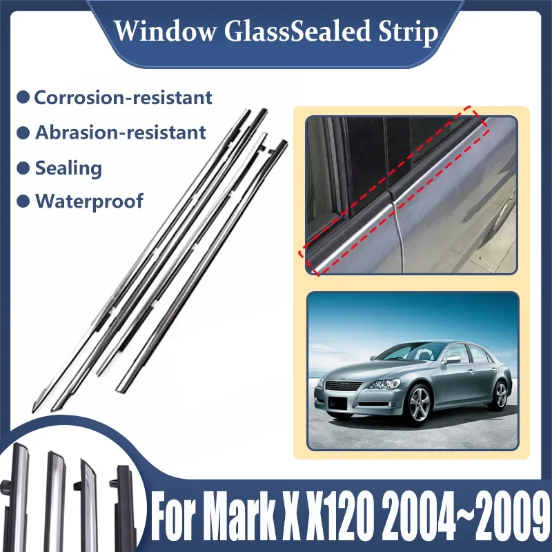 

For Toyota Mark X X120 MK1 2004~2009 2008 2007 2006 Car Window Glass Sealed Strips Door weather Window Moulding Trim Accessories