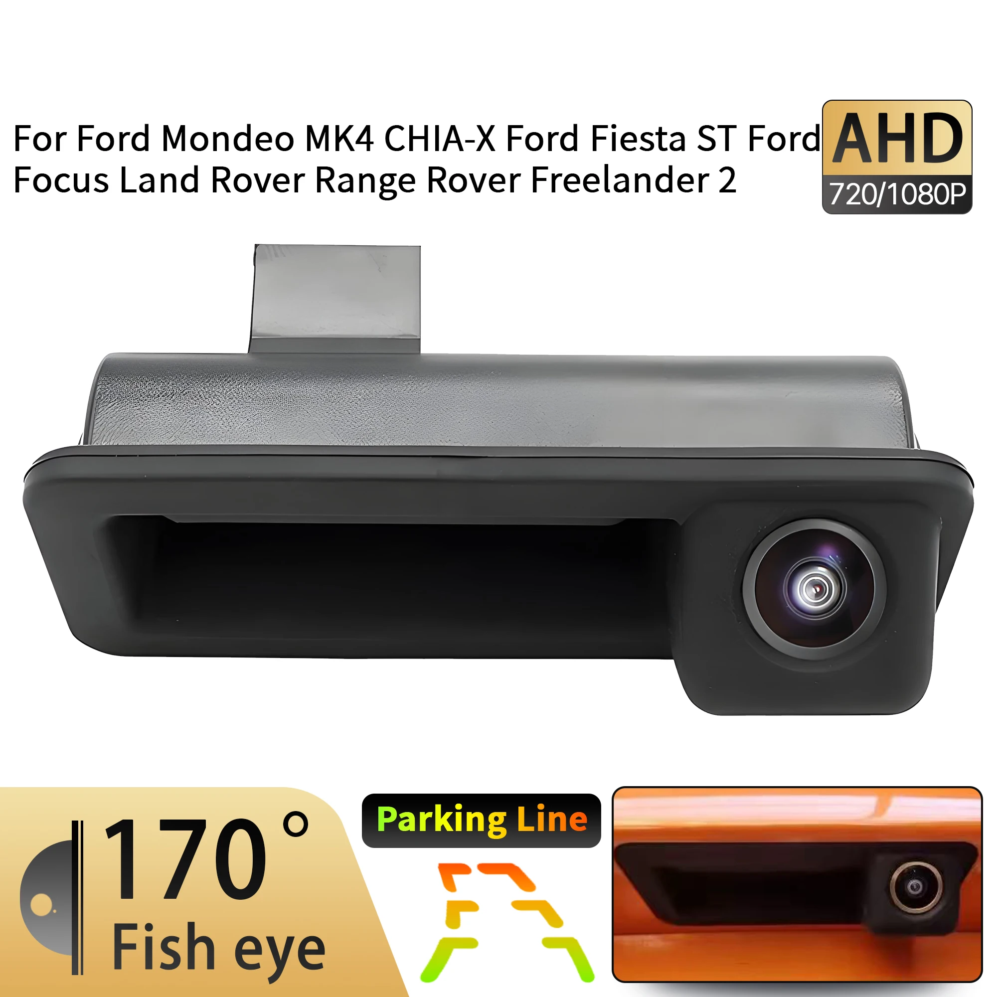 

AHD 1080P 170°Trunk Handle Camera For Ford Mondeo MK4 CHIA-X Ford Fiesta ST Ford Focus Land Rover Range Rover Freelander 2