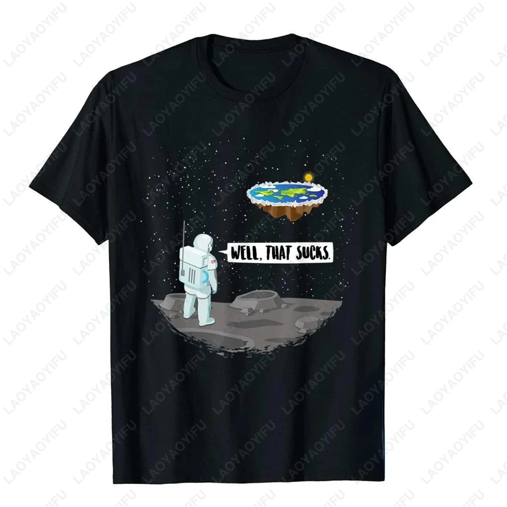 

Funny Flat Earth Astronaut Well That Sucks T-Shirt Retro Male T Shirts Summer Breathable Outdoors Unisex Adult Simple Style