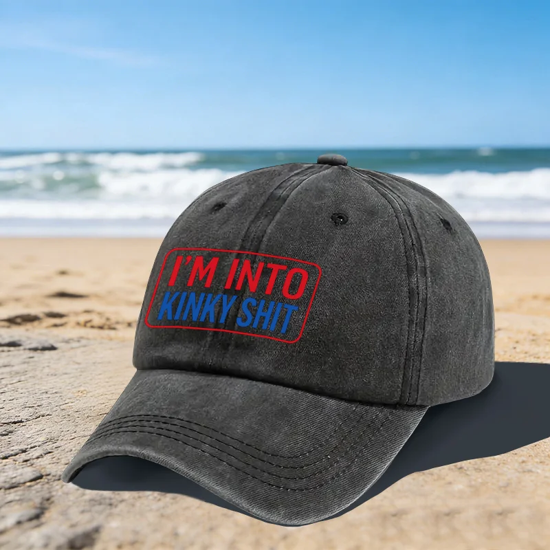 I'm-Into-Kinky-Shit-Graphic-Baseball-Cap-Unisex-Adjustable-Cotton-Washed-Cap-for-Beach-Outdoor
