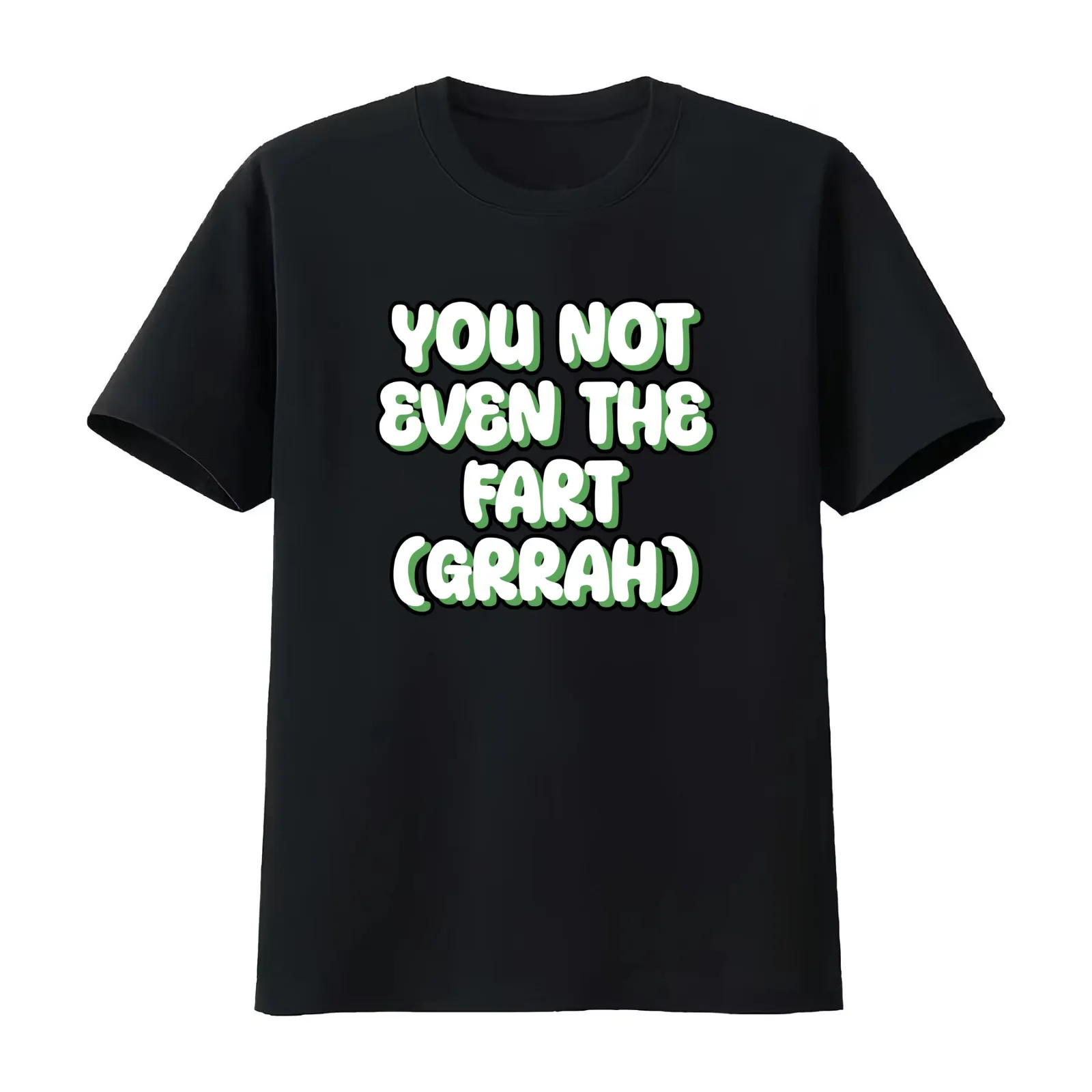 You Not Even The Fart T-Shirt Summer Casual Cotton Tee Oversized Streetwear Tops Vintage Graphic Print Unisex Men Women