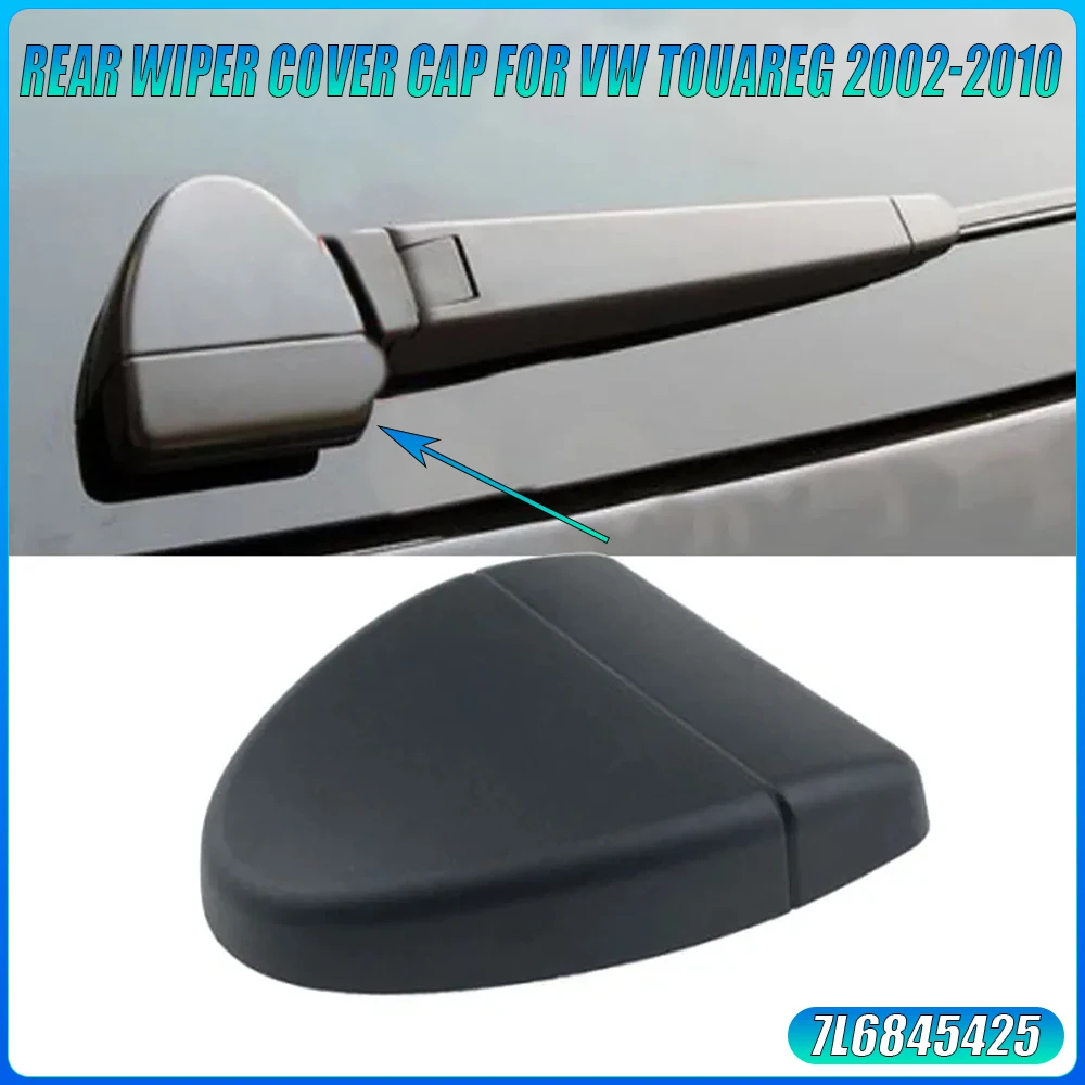 

For VW Touareg 2002-2010 First Gen Rear Wiper Cover Cap 7L6845425 Windscreen Wipers Parts Auto Parts