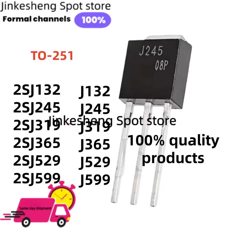 10PCS quality products 2SJ365 2SJ529 2SJ599 J529 J319 TO-251 2SJ132 2SJ245 2SJ319 J245 J599 J132 J365 100% New