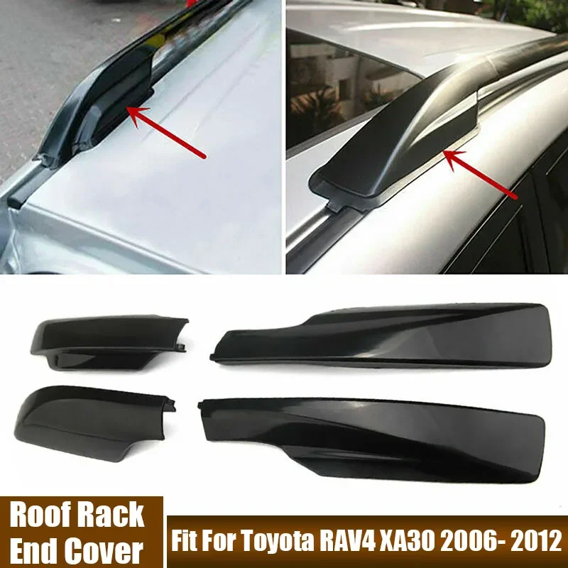 4Pcs/Set Roof Rack End Covers High Quality Roof Rack Shell Protective Covers Car Accesories Fit For Toyota RAV4 XA30 2006- 2012