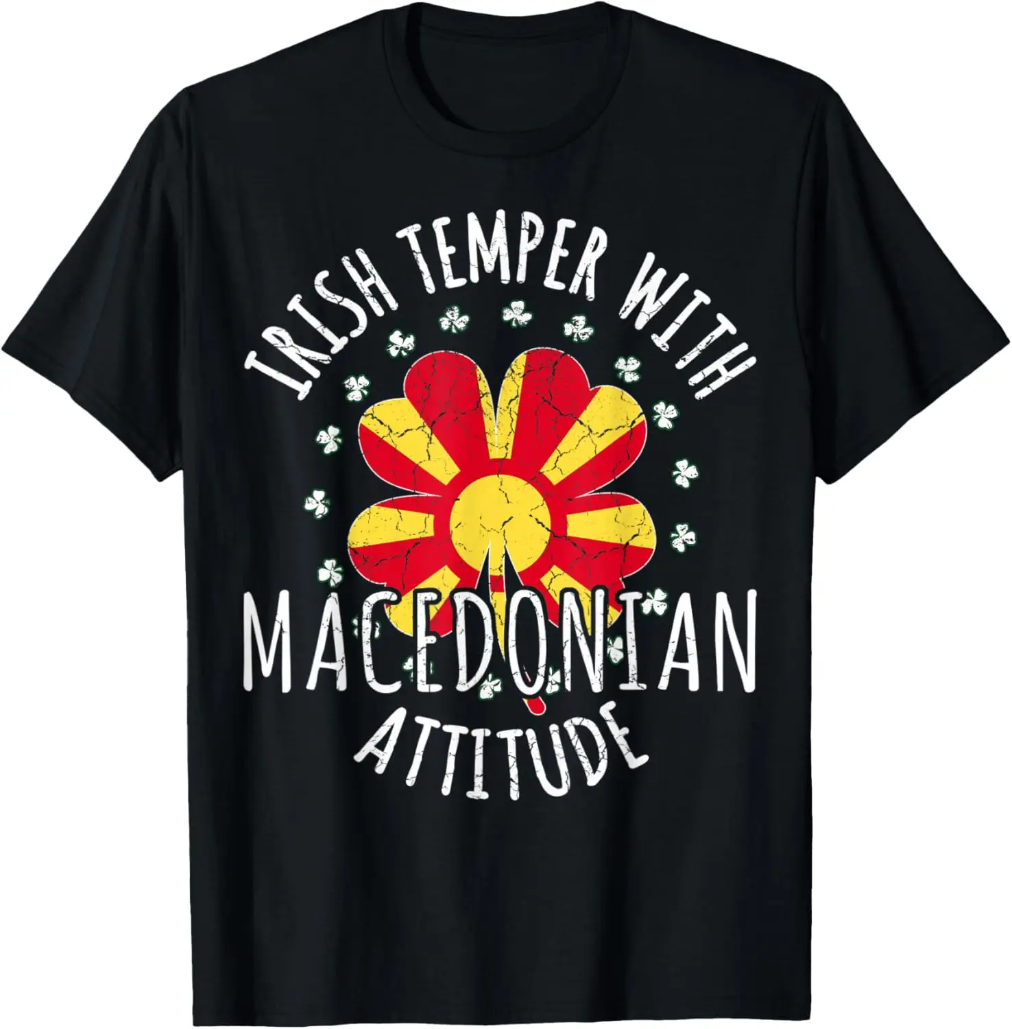 Irish Temper Macedonian Attitude St Patrick's Day Macedonian T-Shirt