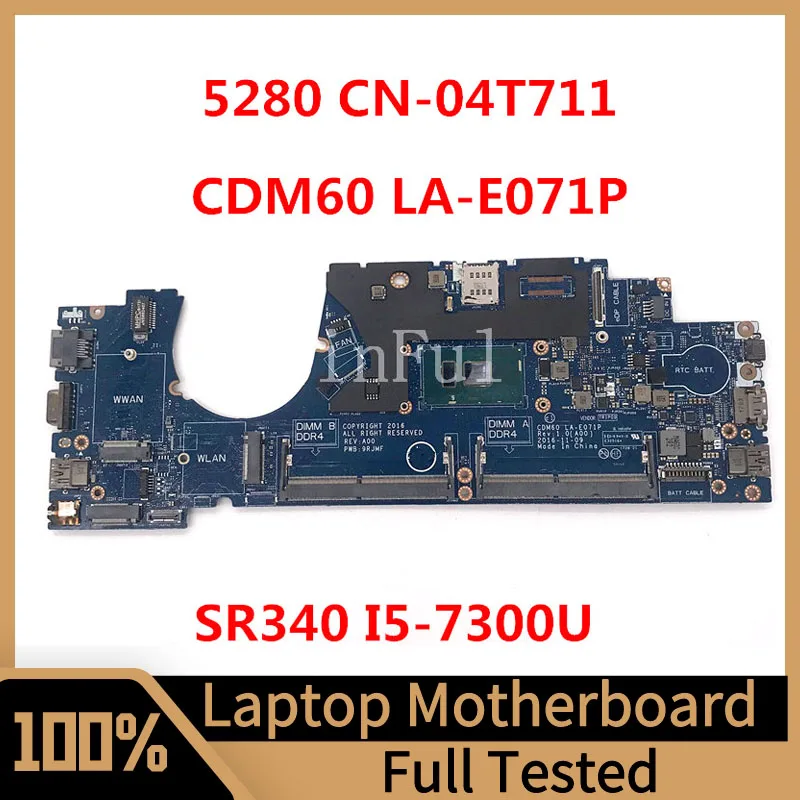 

CN-04T711 04T711 4T711 Mainboard For DELL 5280 Laptop Motherboard CDM60 LA-E071P With SR340 I5-7300U CPU 100%Tested Working Well