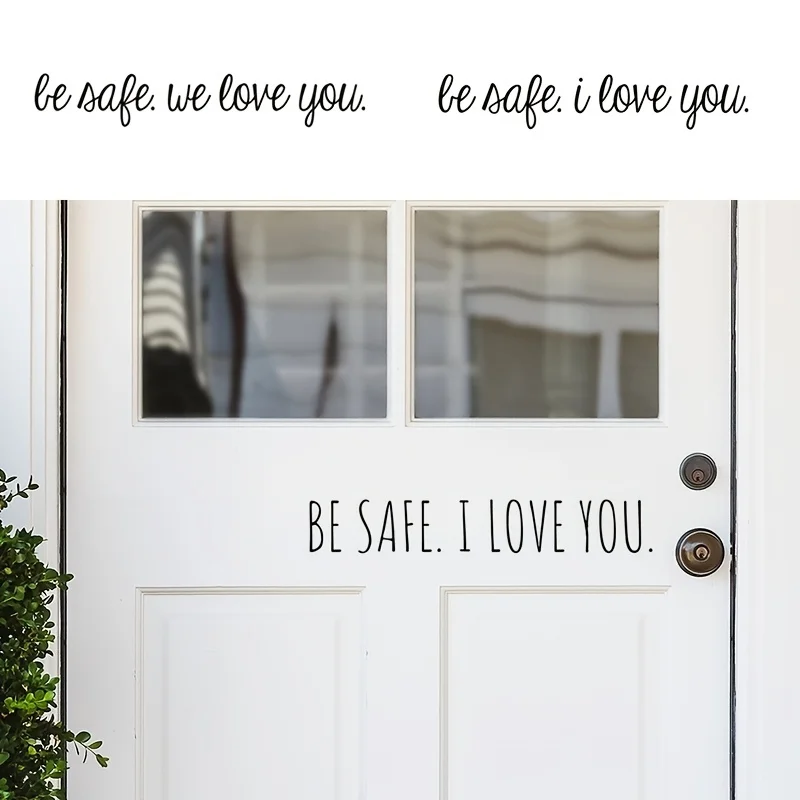 Front Door Vinyl Sticker Be Safe We love you Quote Decal Love Family Quote Waterproof  Removable Wall Decals Decoration