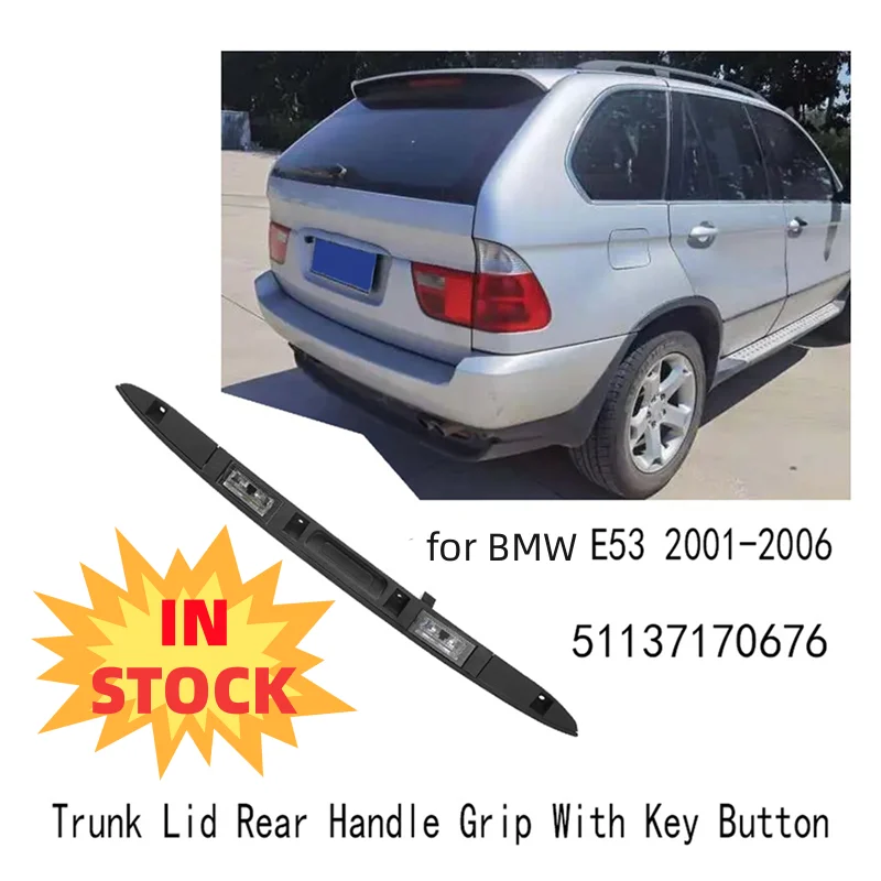 

Touring Boot Trunk Lid Rear Handle Grip With Key Button For BMW X5 E53 01-06 Boot Trunk Lid Rear Handle Grip 51137170676