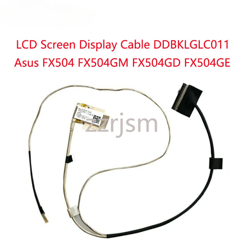 Replacement Laptop LCD Screen Display Cable for Asus FX504 FX504GM FX504GD FX504GE DDBKLGLC011 DDBKLGLC100 DDBKLGLC110