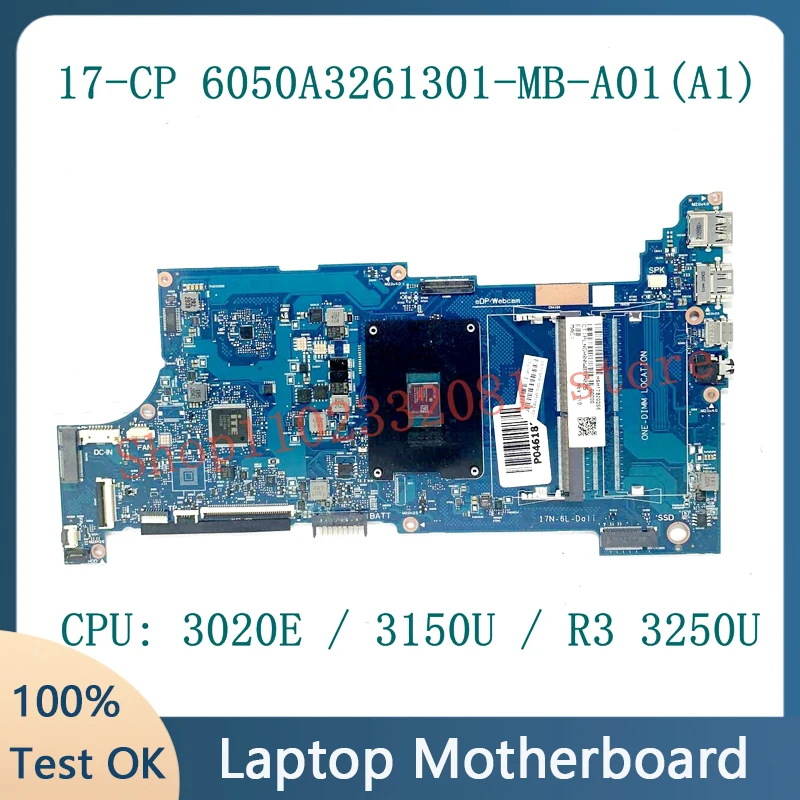 

Mainboard M51683-601 M51685-601 M51686-001 6050A3261301-MB-A01(A1) For HP 17-CP Laptop Motherboard W/3020E 3150U R3 CPU 100%Test