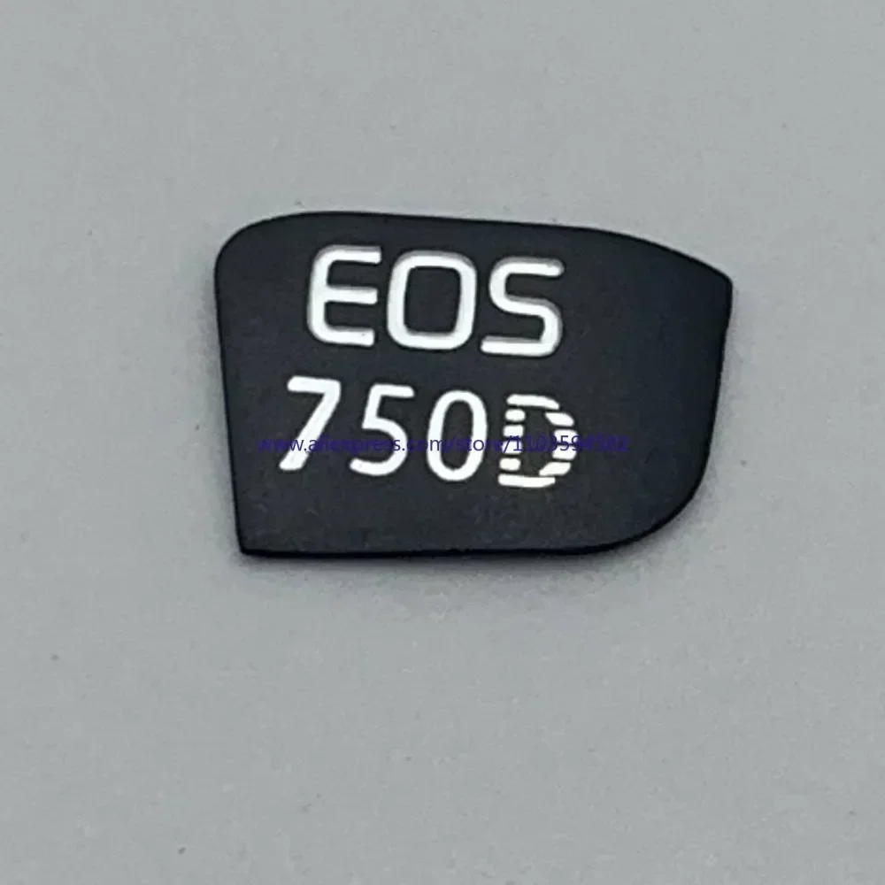 New FOr EOS 750D for Canon body LOGO Nameplate Label Replacement part