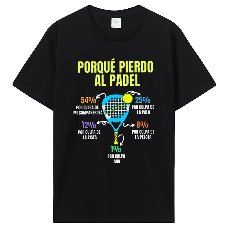 Divertido Porque Pierdo Al Padel T-shirt Men Tennis Women Exercise Breathable Graphic Tshirt Funny Tops Tees Men's Clothing