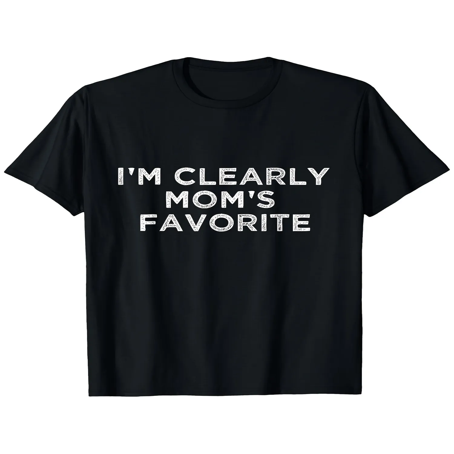 I'm Clearly Mom's Favorite Humorous Black T Shirt, 100 Cotton, Crew Neck, Short Sleeve with Stretch, Machine Washable, Sizes S XXXL, Outdoor, Personality[Cool Design] Street Trending Style Women' gift for men, everyday wear tee