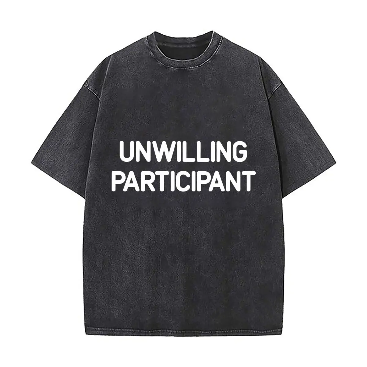 Unwilling Participant Funny Sarcastic Text Meme Graphic Washed Short Sleeve Loose Streetwear Tee Hip Hop