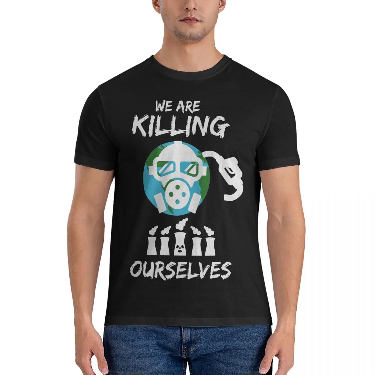 We Are Killing Ourselves T Shirt Men's Cotton Fun T-Shirt O Neck Nuclear Waste Tee Shirt Short Sleeve Tops Summer