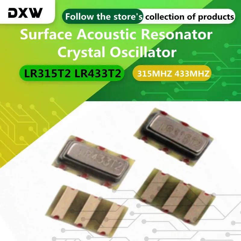 10pcs/Lot Crystal Oscillator LR315T2 LR433T2 315MHZ 433MHZ Surface Acoustic Resonator