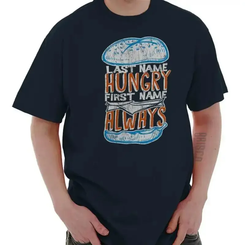 Last Name Hungry First Name Always Burger Womens or Mens Crewneck T Shirt Tee