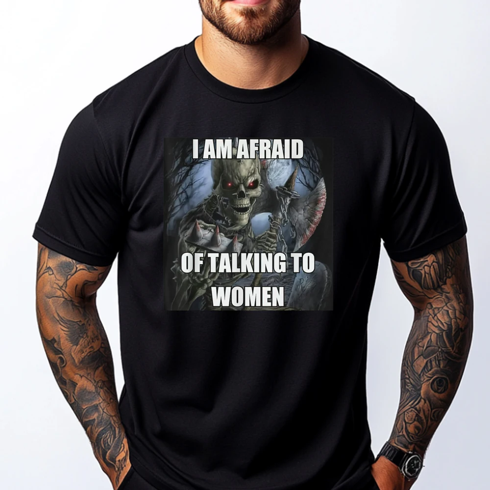 

I Am Afraid Of Talking To Women Funny Hard Skeleton Meme Luxury Clothing Men's T-Shirts T-shirt Christmas